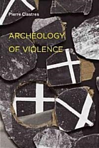 Archeology of Violence, New Edition (Paperback)