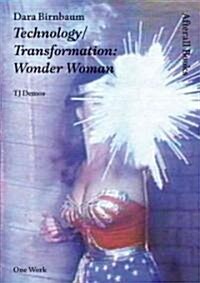 Dara Birnbaum : Technology/Transformation: Wonder Woman (Hardcover)