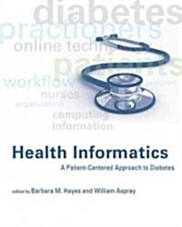 Health Informatics: A Patient-Centered Approach to Diabetes (Hardcover)
