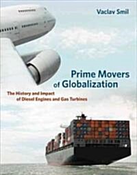 Prime Movers of Globalization (Hardcover)