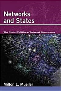 Networks and States: The Global Politics of Internet Governance (Hardcover)