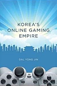 Koreas Online Gaming Empire (Hardcover)