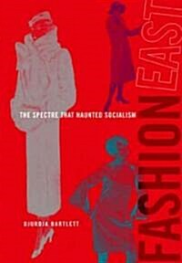 Fashioneast: The Spectre That Haunted Socialism (Hardcover)