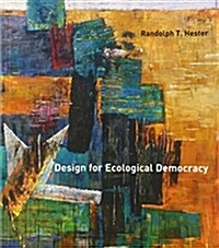 Design for Ecological Democracy (Paperback)