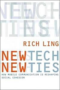 New Tech, New Ties: How Mobile Communication Is Reshaping Social Cohesion (Paperback)