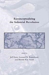 Reconceptualizing the Industrial Revolution (Paperback)