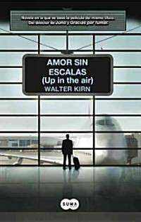 Amor Sin Escalas = Up in the Air (Paperback)