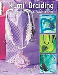 Kumi Braiding: With Beads, Thread, Yarn, and Cords (Paperback)