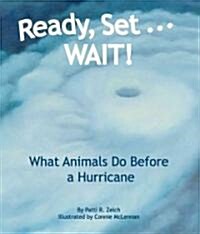 Ready, Set . . . Wait! What Animals Do Before a Hurricane (Paperback)