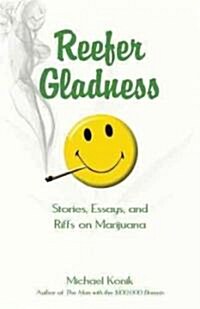 Reefer Gladness: Stories, Essays, and Riffs on Marijuana (Paperback)