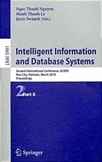 Intelligent Information and Database Systems: Second International Conference, Aciids 2010, Hue City, Vietnam, March 24-26, 2010, Proceedings, Part II (Paperback)