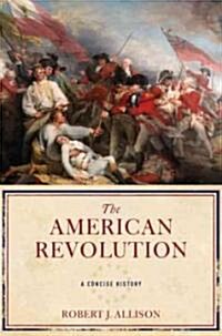 The American Revolution: A Concise History (Hardcover)