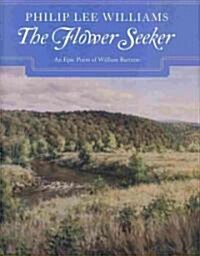 The Flower Seeker: An Epic Poem of William Bartram [With CD (Audio)] (Hardcover)