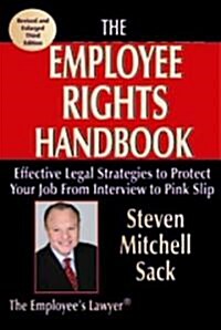 The Employee Rights Handbook: Effective Legal Strategies to Protect Your Job from Interveiw to Pink Slip (Hardcover, 3, Revised)