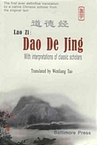 Dao de Jing: With Interpretations of Classic Scholars (Paperback)