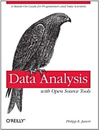 Data Analysis with Open Source Tools: A Hands-On Guide for Programmers and Data Scientists (Paperback)