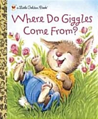 Where Do Giggles Come From? (Hardcover)