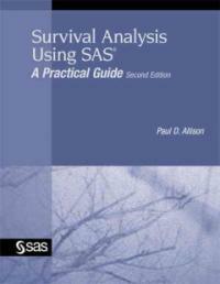 Survival analysis using SAS : a practical guide 2nd ed