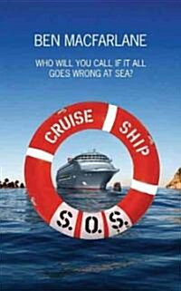 Cruise Ship S.O.S.: The Life-Saving Adventures of a Doctor at Sea (Paperback)