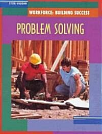 Steck-Vaughn Workforce: Building Success: Student Workbook Problem Solving for the Workplace (Paperback)