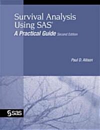 Survival Analysis Using SAS: A Practical Guide (Paperback, 2)