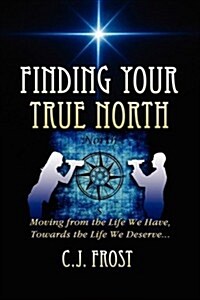 Finding Your True North (Paperback)