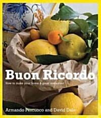 Buon Ricordo: How to Make Your Home a Great Restaurant (Hardcover)