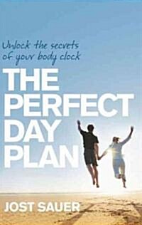 The Perfect Day Plan: Unlock the Secrets of Your Body Clock (Paperback)