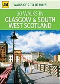 30 Walks in Glasgow & South West Scotland (Other)