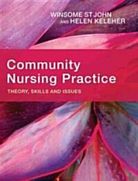 Community Nursing Practice: Theory, Skills and Issues (Paperback)