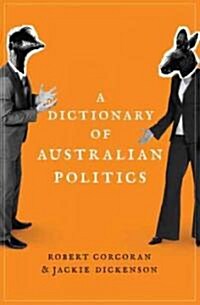 A Dictionary of Australian Politics (Paperback)