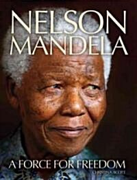 Nelson Mandela: A Force for Freedom (Hardcover)