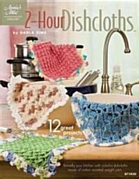 2-Hour Dishcloths (Paperback)