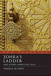 Zohras Ladder : And Other Moroccan Tales (Paperback, 2 Revised edition)