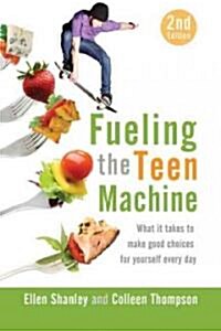 Fueling the Teen Machine (Paperback, 2)