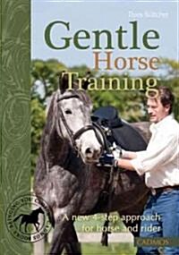 Gentle Horse Training: A New 4-Step Approach for Horse and Rider (Paperback)