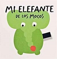 Mi Elefante de Los Mocos (Board Books)