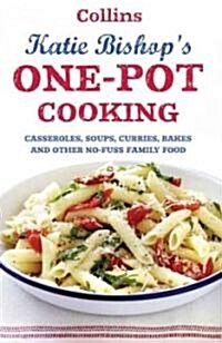 One-Pot Cooking : Casseroles, Curries, Soups and Bakes and Other No-fuss Family Food (Paperback)