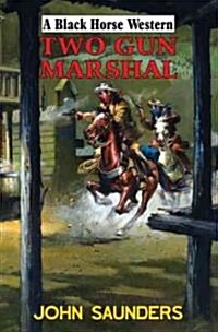 Two Gun Marshal (Hardcover)