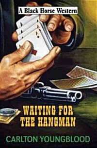 Waiting for the Hangman (Hardcover)