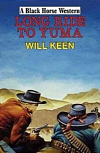 Long Ride to Yuma (Hardcover)