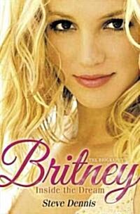 Britney : Inside the Dream (Paperback)