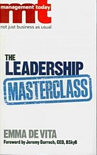 The Leadership Masterclass : Great Business Ideas without the Hype (Paperback)