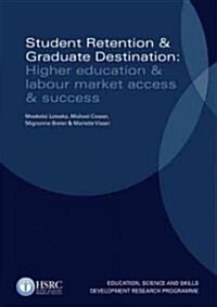Student Retention & Graduate Destination: Higher Education & Labour Market Access & Success (Paperback)