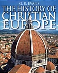 The History of Christian Europe (Paperback)