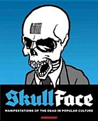 Skullface: Manifestations of the Dead in Pop Culture (Hardcover)