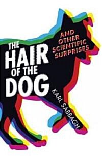 The Hair of the Dog : And Other Scientific Surprises (Paperback)