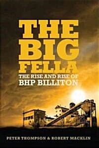 The Big Fella: The Rise and Rise of BHP Billiton (Paperback)