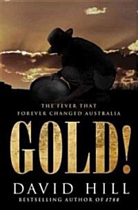 Gold!: The Fever That Forever Changed Australia (Paperback)