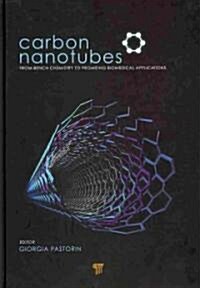 Carbon Nanotubes: From Bench Chemistry to Promising Biomedical Applications (Hardcover)